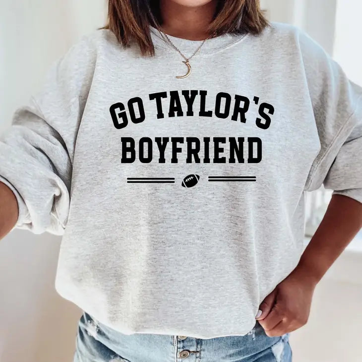 Go Taylor's Boyfriend Sweatshirt